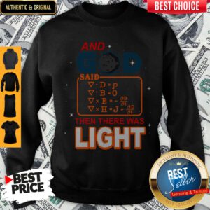 Cute And God Said Then There Was Light Sweatshirt