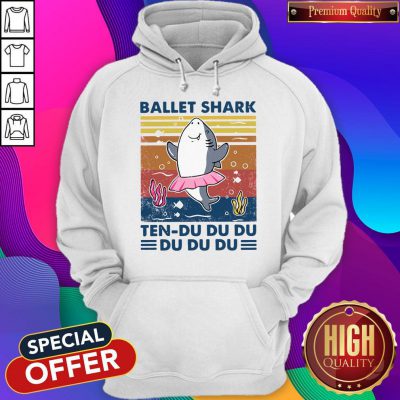 Cute Ballet Shark Ten Du Du Du Du Du Du Vintage Hoodie