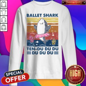 Cute Ballet Shark Ten Du Du Du Du Du Du Vintage Sweatshirt
