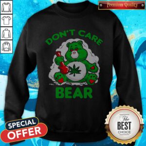 Cute Cannabis Don’t Care Bear Sweatshirt