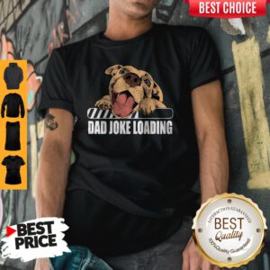 Cute Pit Bulls Dad Joke Loading Shirt
