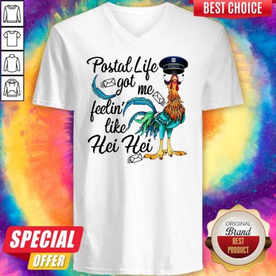 Cute Postal Life Got Me Feelin’ Like Hei Hei V-neck