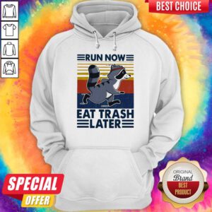 Cute Run Now Aet Trash Later Vintage Hoodie