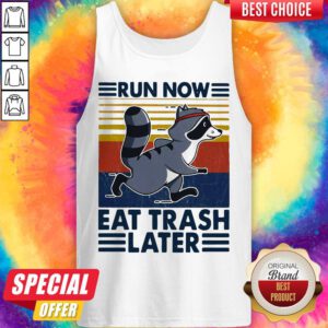 Cute Run Now Aet Trash Later Vintage Tank Top