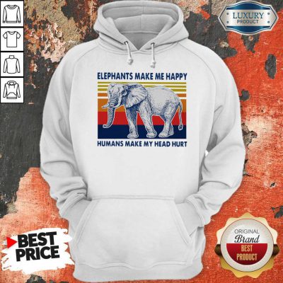 Elephants Make Me Happy Humans Make My Head Hurt Vintage Hoodie