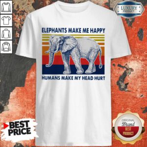 Elephants Make Me Happy Humans Make My Head Hurt Vintage Shirt