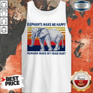 Elephants Make Me Happy Humans Make My Head Hurt Vintage Tank Top