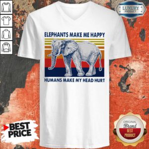 Elephants Make Me Happy Humans Make My Head Hurt Vintage V-neck