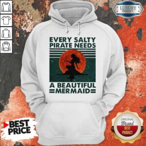 Every Salty Pirate Needs A Beautiful Mermaid Vintage Hoodie