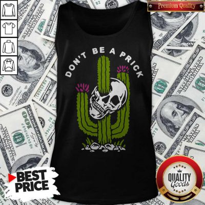 Funny Cactus Skull Don’t Be A Prick Tank Top