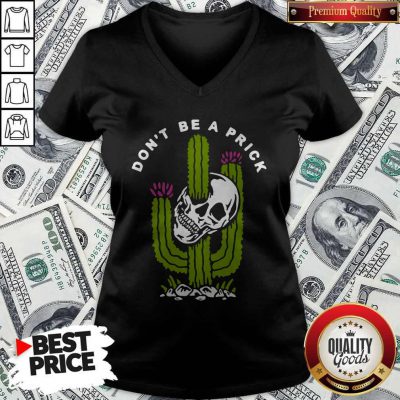 Funny Cactus Skull Don’t Be A Prick V-neck