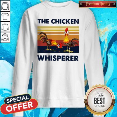 Funny Chicken The Chicken Whisperer Vintage Sweatshirt