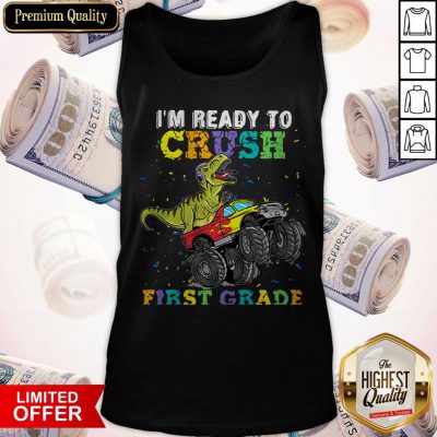 Funny Dinosaur T-rex I'm Ready To Crush First Grade Tank Top