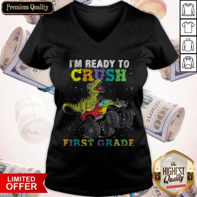 Funny Dinosaur T-rex I'm Ready To Crush First Grade V-neck