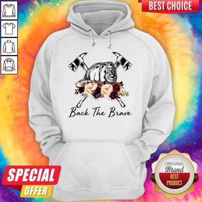 Funny Firefighter Back The Brave Flowers Hoodie