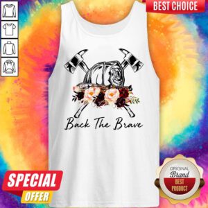 Funny Firefighter Back The Brave Flowers Tank Top