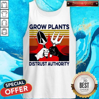 Funny Grow Plants Distrust Authority Tank Top
