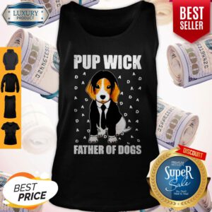 Funny John Wick Pup Wick Father Of Dogs Tank Top