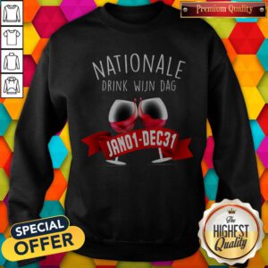 Funny Nationale Drink Wijin Dag Jano1-DEC31 Sweatshirt