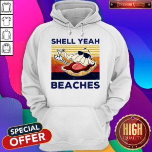 Funny Shell Yeah Beaches Vintage Hoodie
