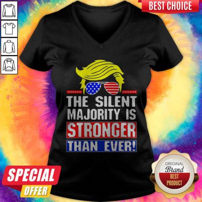 Funny Trump The Silent Majority Is Stronger Than Ever V-neck