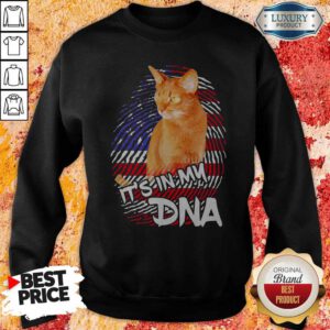 Good Cat It’s In My DNA American Sweatshirt