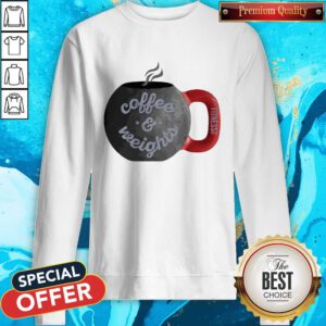Good Coffee And Weights Fitness Tee Co Sweatshirt
