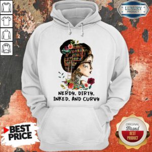 Good Nerdy Dirty Inked And Curvy Hoodie