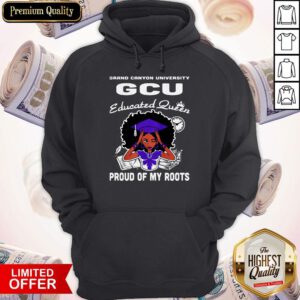 Grand Canyon University Educated Queen Proud Of My Roots Hoodie