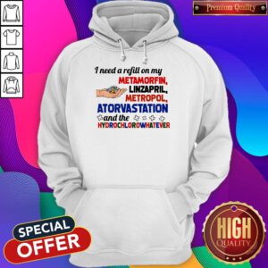 I Need A Refill On My Metamorfin Linzapril Metropol Hoodie