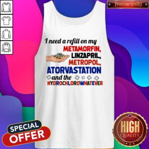 I Need A Refill On My Metamorfin Linzapril Metropol Tank Top