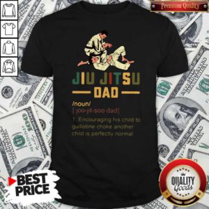 Jiu Jitsu Dad Encouraging His Child To Guillotine Choke Another Shirt