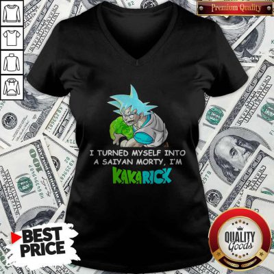 Kamehameha Goku I Turned Myself Into A Saiyan Morty I’m Kakarick V-neck