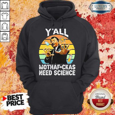 Neil Degrasse Tyson Y’all Mothafuck As Need Cience Vintage Hoodie
