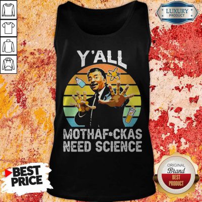 Neil Degrasse Tyson Y’all Mothafuck As Need Cience Vintage Tank Top