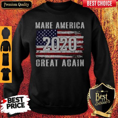 Nice American Flag Make America 2020 Great Again Sweatshirt