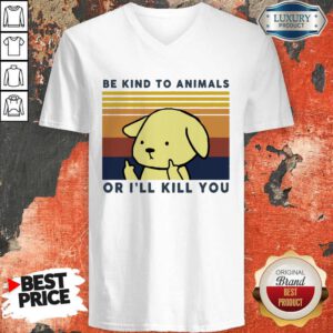 Nice Dog Be Kind To Animals Or I’ll Kill You Vintage V-neck