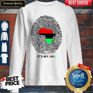 Nice Pan-African Flag It’s My DNA Sweatshirt