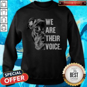 Nice Pit Bull We Are Their Voice Sweatshirt