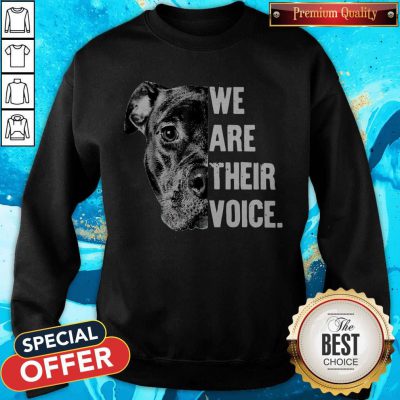 Nice Pit Bull We Are Their Voice Sweatshirt
