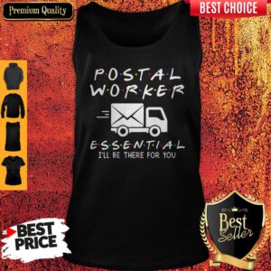 Nice Postal Worker Essential I'll Be There For You Tank Top