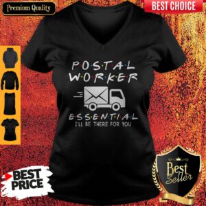 Nice Postal Worker Essential I'll Be There For You V-neck