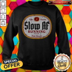 Nice Since Forever Slow Af Running Team Sloth Division Sweatshirt