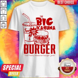 Nice The Big Kahuna Burger That Tan Burger Joint Shirt