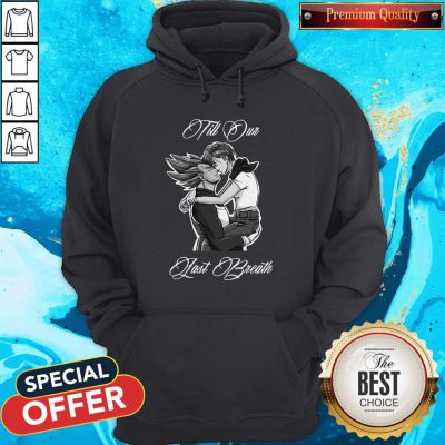Nice Vegeta And Bulma Till Our Last Breath Hoodie