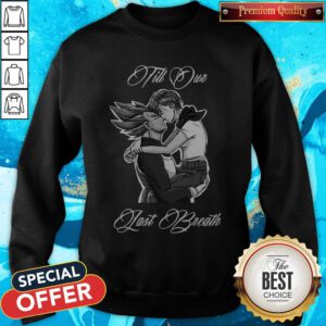 Nice Vegeta And Bulma Till Our Last Breath Sweatshirt