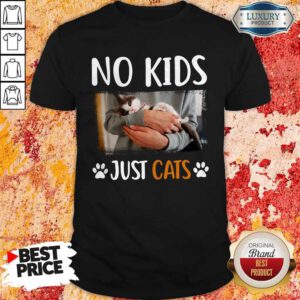 No Kids Just Cats Shirt