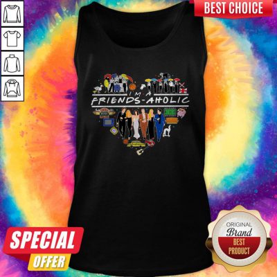 Official I Am A Friends Aholic Tank Top