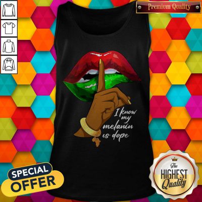 Official I Know My Melanin Is Dope Lips Tank Top