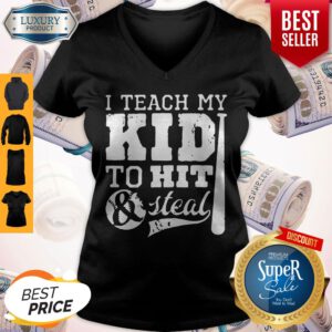Official I Teach My Kid To Hit And Steal V-neck